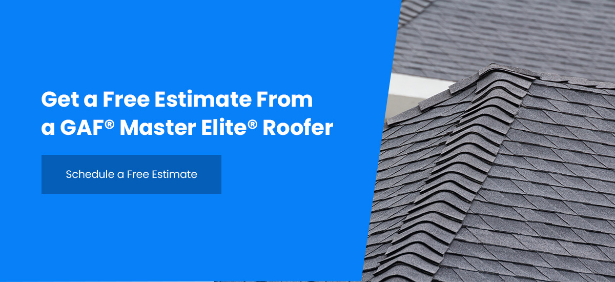 Get a free estimate from a GAF Master Elite roofer